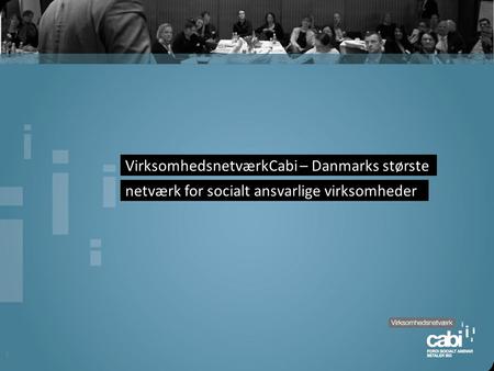 VirksomhedsnetværkCabi – Danmarks største netværk for socialt ansvarlige virksomheder 1.