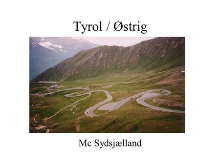 Tyrol / Østrig Mc Sydsjælland.