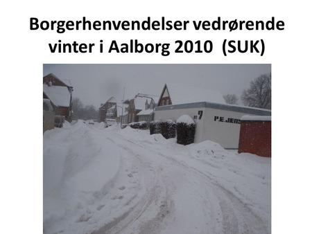 Borgerhenvendelser vedrørende vinter i Aalborg 2010 (SUK)