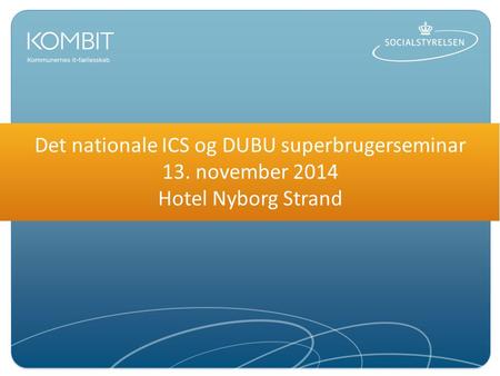 Det nationale ICS og DUBU superbrugerseminar 13