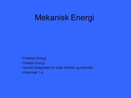Mekanisk Energi Potentiel Energi Kinetisk Energi