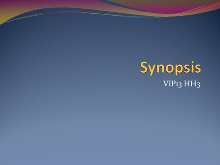 Synopsis VIP13 HH3.