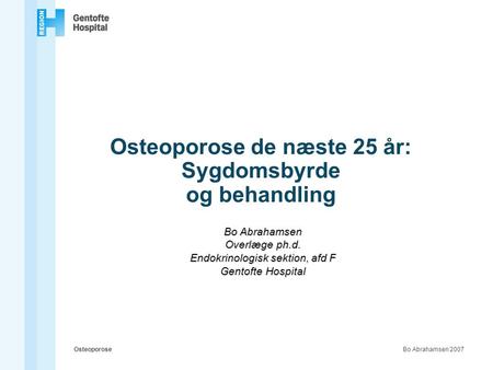 Osteoporose de næste 25 år: Sygdomsbyrde og behandling