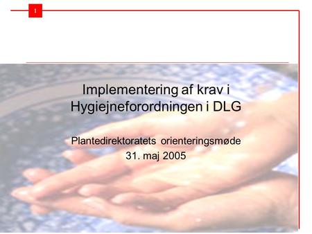 Implementering af krav i Hygiejneforordningen i DLG
