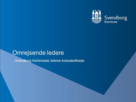 Omrejsende ledere - Svendborg Kommunes interne konsulentkorps.