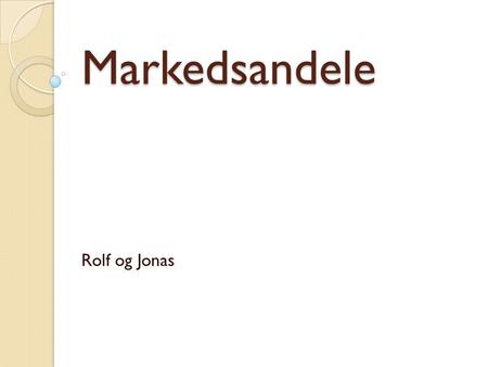 Markedsandele Rolf og Jonas.