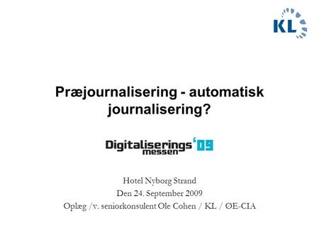 Præjournalisering - automatisk journalisering?