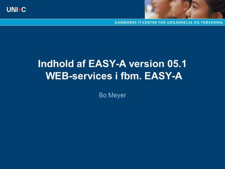 Indhold af EASY-A version 05.1 WEB-services i fbm. EASY-A Bo Meyer.