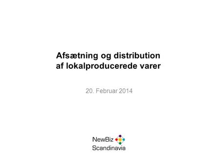 Afsætning og distribution af lokalproducerede varer 20. Februar 2014.