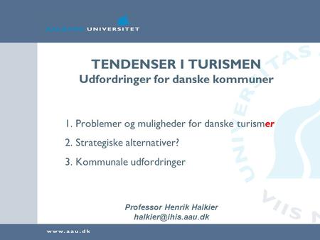 TENDENSER I TURISMEN Udfordringer for danske kommuner