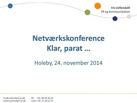 Netværkskonference Klar, parat … Holeby, 24. november 2014.