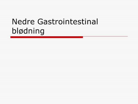 Nedre Gastrointestinal blødning