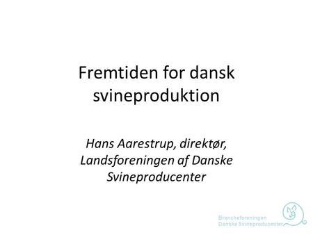 Fremtiden for dansk svineproduktion