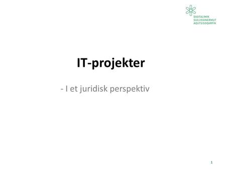 1 IT-projekter - I et juridisk perspektiv. Fra Til 2.