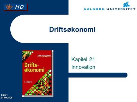 Side 1 01.09.2108 Driftsøkonomi Kapitel 21 Innovation.