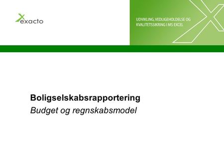 Boligselskabsrapportering Budget og regnskabsmodel.