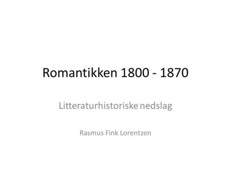 Litteraturhistoriske nedslag Rasmus Fink Lorentzen