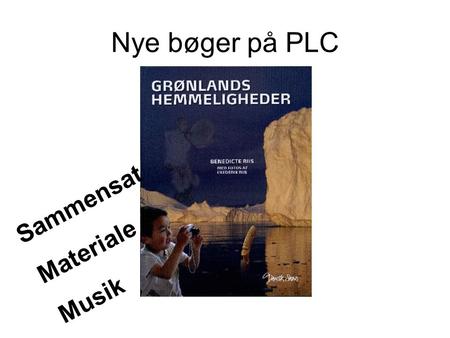 Nye bøger på PLC Sammensat Materiale Musik. Nye bøger på PLC Musik Indskoling Bog + CD.