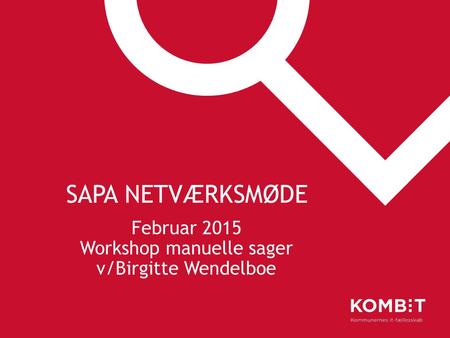 Februar 2015 Workshop manuelle sager v/Birgitte Wendelboe