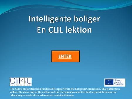 The Clil4U project has been funded with support from the European Commission. This publication reflects the views only of the author, and the Commission.