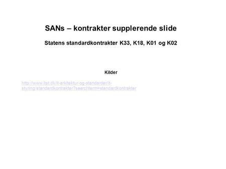 SANs – kontrakter supplerende slide