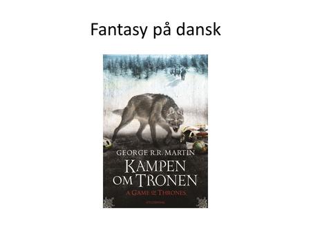 Fantasy på dansk.