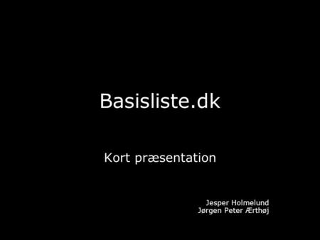 Kort præsentation Jesper Holmelund Jørgen Peter Ærthøj
