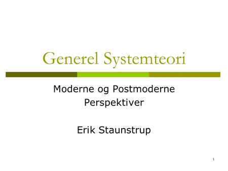 Moderne og Postmoderne Perspektiver Erik Staunstrup