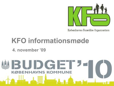KFO informationsmøde 4. november ’09. Faktaark København AnlægDrift Fordeling af midler i Budget 2010 – efter udvalg.
