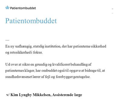 Patientombuddet v/ Kim Lyngby Mikkelsen, Assisterende læge