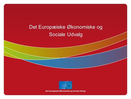 Det Europæiske Økonomiske og Sociale Udvalg. Her finder du EØSU.