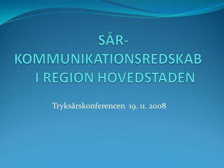 SÅR- KOMMUNIKATIONSREDSKAB I REGION HOVEDSTADEN
