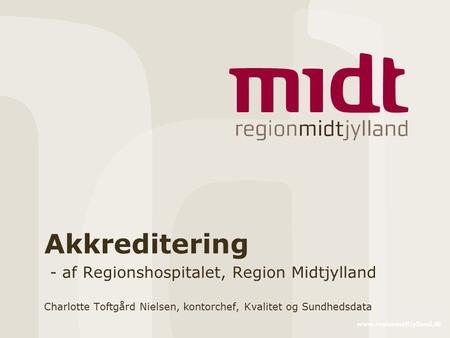Akkreditering - af Regionshospitalet, Region Midtjylland