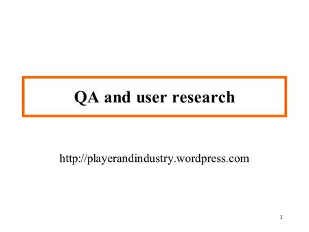 1 QA and user research