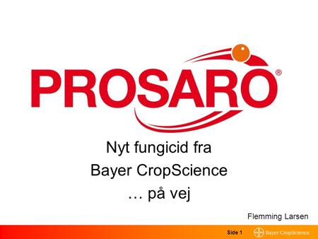 Side 1 Nyt fungicid fra Bayer CropScience … på vej Flemming Larsen.