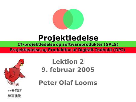 Lektion 2 9. februar 2005 Peter Olaf Looms