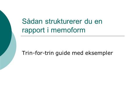 Sådan strukturerer du en rapport i memoform Trin-for-trin guide med eksempler.