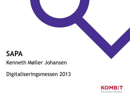 SAPA Kenneth Møller Johansen Digitaliseringsmessen 2013.