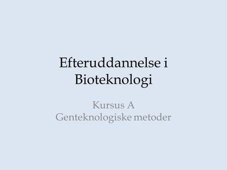 Efteruddannelse i Bioteknologi