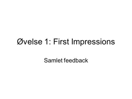 Øvelse 1: First Impressions