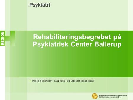 Rehabiliteringsbegrebet på Psykiatrisk Center Ballerup