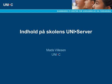 Indhold på skolens UNI•Server