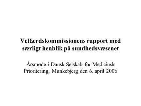 Velfærdskommissionens rapport med særligt henblik på sundhedsvæsenet