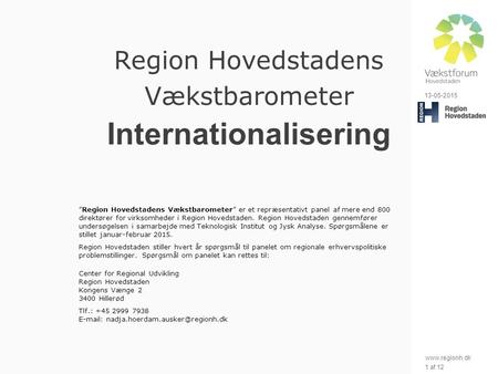 Www.regionh.dk 13-05-2015 1 af 12 Region Hovedstadens Vækstbarometer Internationalisering ”Region Hovedstadens Vækstbarometer” er et repræsentativt panel.