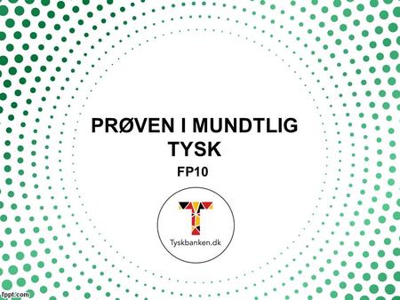 PRØVEN I MUNDTLIG TYSK FP10.