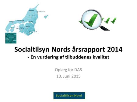 Socialtilsyn Nords årsrapport En vurdering af tilbuddenes kvalitet