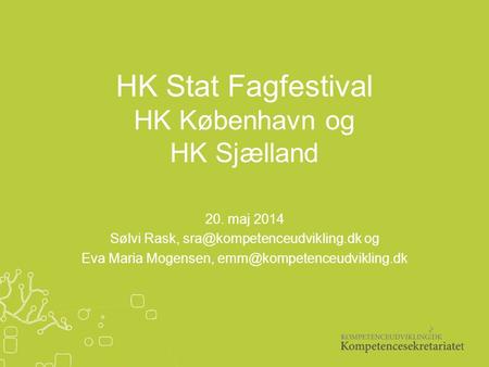 HK Stat Fagfestival HK København og HK Sjælland 20. maj 2014 Sølvi Rask, og Eva Maria Mogensen,