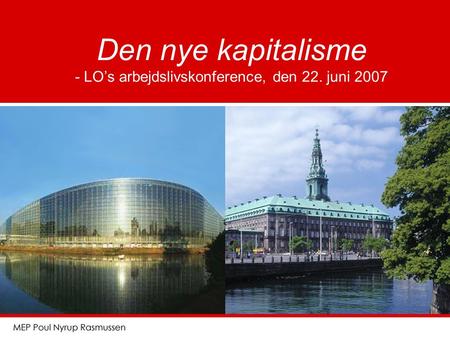Den nye kapitalisme - LO’s arbejdslivskonference, den 22. juni 2007.