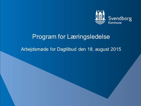 Program for Læringsledelse Arbejdsmøde for Dagtilbud den 18. august 2015.