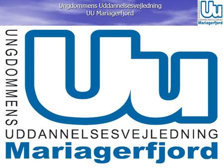 Ungdommens Uddannelsesvejledning UU Mariagerfjord.